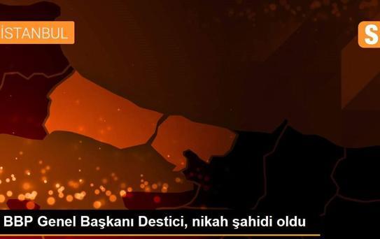 BBP Genel Başkanı Destici, nikah şahidi oldu