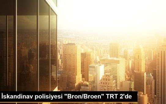 İskandinav polisiyesi 'Bron/Broen' TRT 2'de