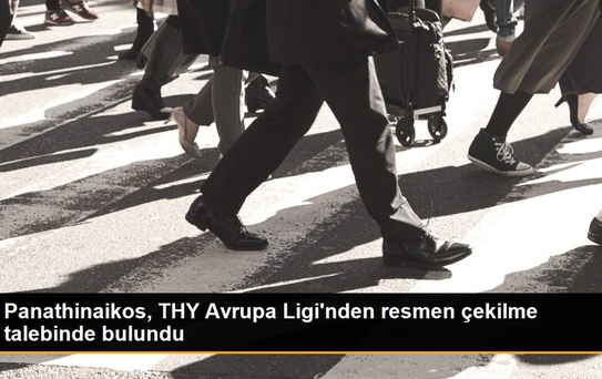 Panathinaikos, THY Avrupa Ligi'nden resmen çekilme talebinde bulundu