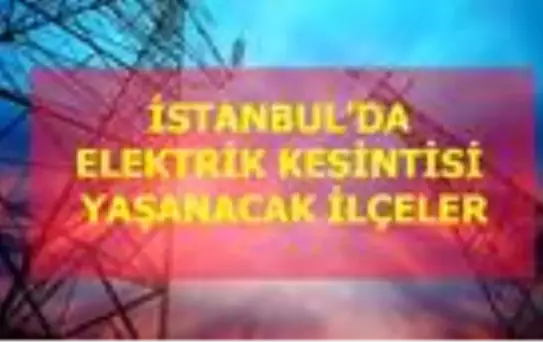 01 Eylül Çarşamba İstanbul elektrik kesintisi! İstanbul'da elektrik kesintisi yaşanacak ilçeler İstanbul'da elektrik ne zaman gelecek?
