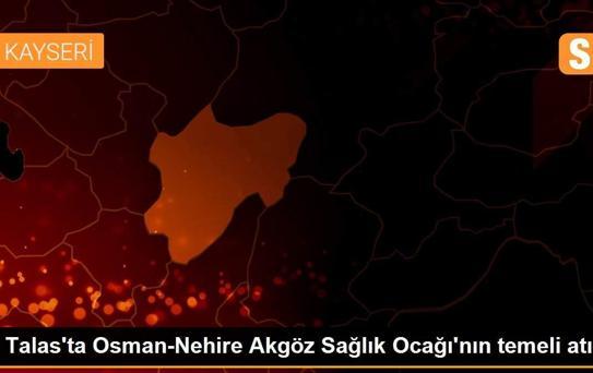 Talas'ta Osman-Nehire Akgöz Sağlık Ocağı'nın temeli atıldı