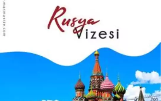 Rusya Vizesi Alırken Dikkat Edilmesi Gereken Hususlar Nelerdir?