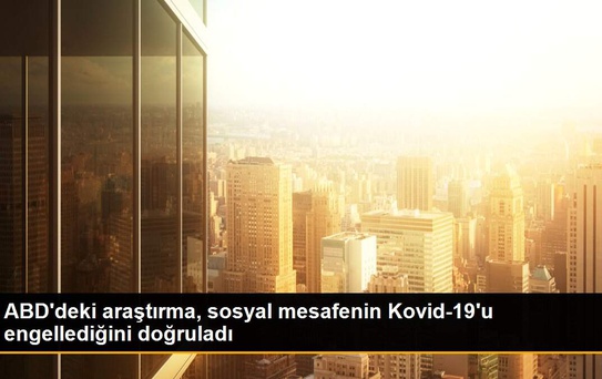 ABD'deki araştırma, sosyal mesafenin Kovid-19'u engellediğini doğruladı