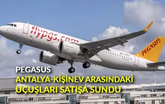 Pegasus, Antalya-Kişinev arasındaki uçuşları satışa sundu