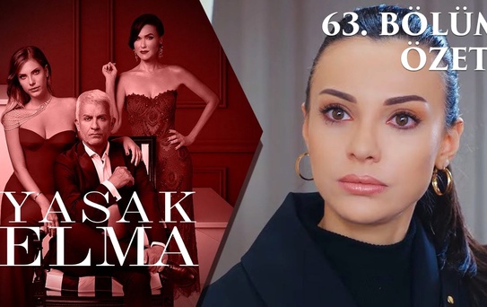 Yasak Elma 63. Bölüm Özeti