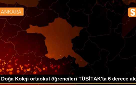 Doğa Koleji ortaokul öğrencileri TÜBİTAK'ta 6 derece aldı