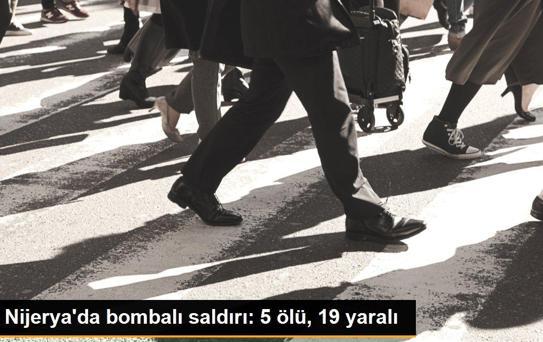 Nijerya'da bombalı saldırı: 5 ölü, 19 yaralı
