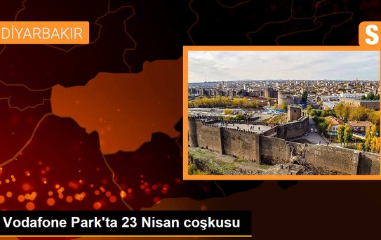 Vodafone Park'ta 23 Nisan coşkusu