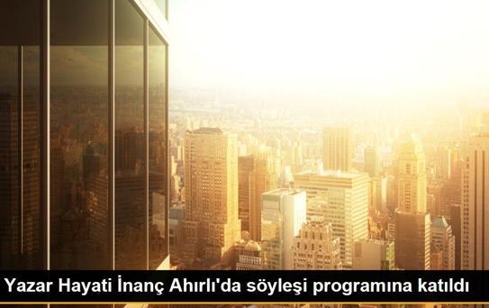 Yazar Hayati İnanç Ahırlı'da söyleşi programına katıldı