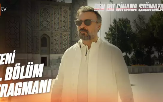 Ben Bu Cihana Sığmazam 1. Bölüm Fragmanı @atv ?
