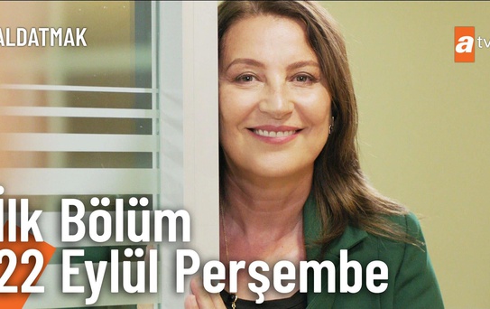 Aldatmak 1. Bölüm Fragmanı | 22 Eylül Perşembe atv'de başlıyor!