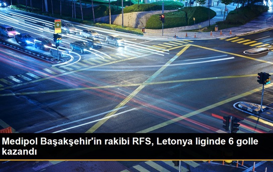 Medipol Başakşehir'in rakibi RFS, Letonya liginde 6 golle kazandı