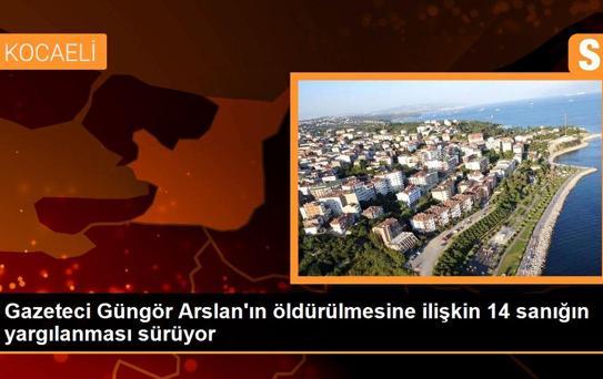 Gazeteci Güngör Arslan'ın öldürülmesine ilişkin 14 sanığın yargılanması sürüyor