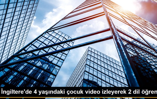 İngiltere'de 4 yaşındaki çocuk video izleyerek 2 dil öğrendi