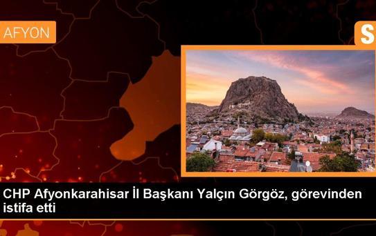 CHP Afyonkarahisar İl Başkanı Yalçın Görgöz, görevinden istifa etti
