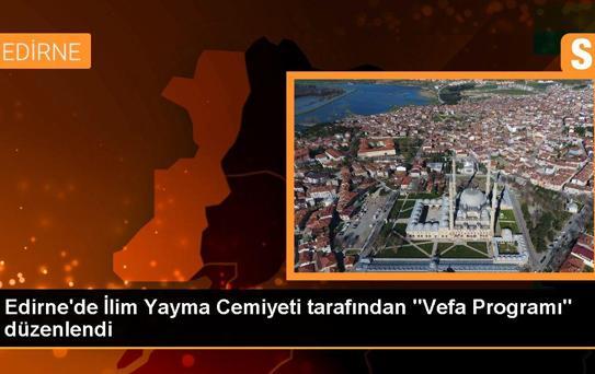 Edirne'de İlim Yayma Cemiyeti tarafından 'Vefa Programı' düzenlendi