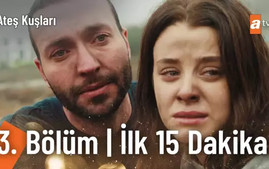 Ateş Kuşları 3. Bölüm | İlk 15 Dakika