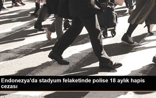 Endonezya'da stadyum felaketinde polise 18 aylık hapis cezası
