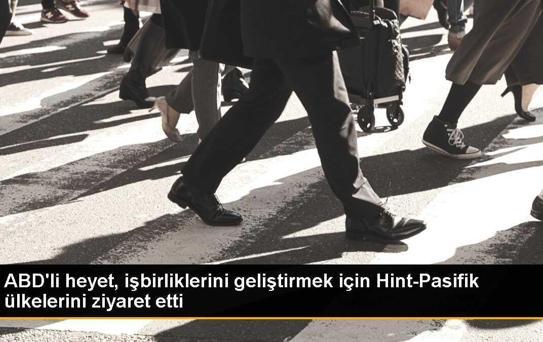 ABD'li heyet, işbirliklerini geliştirmek için Hint-Pasifik ülkelerini ziyaret etti
