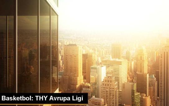 Basketbol: THY Avrupa Ligi