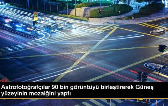 Astrofotoğrafçılar 90 bin görüntüyü birleştirerek Güneş yüzeyinin mozaiğini yaptı