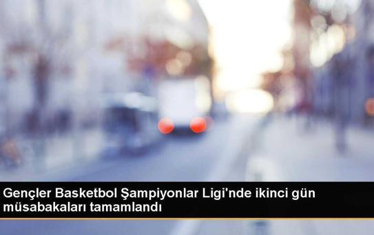 Gençler Basketbol Şampiyonlar Ligi'nde ikinci gün müsabakaları tamamlandı