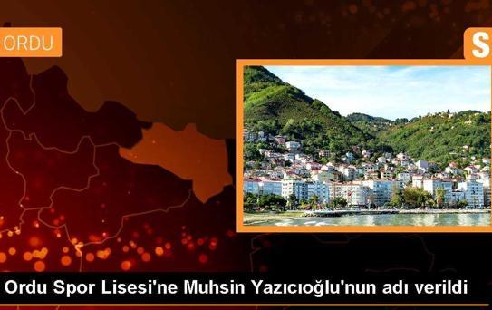 Ordu Spor Lisesi'ne Muhsin Yazıcıoğlu'nun adı verildi