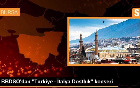 BBDSO'dan 'Türkiye - İtalya Dostluk' konseri