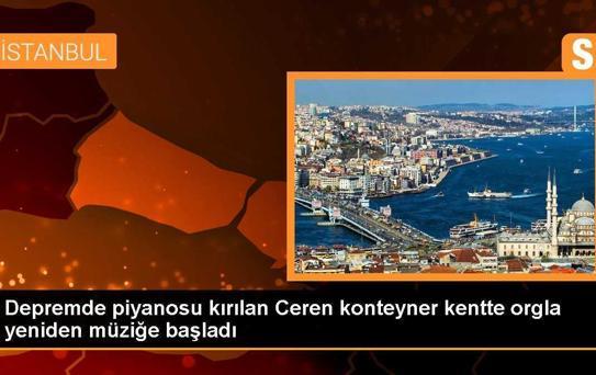 Depremde piyanosu kırılan Ceren konteyner kentte orgla yeniden müziğe başladı