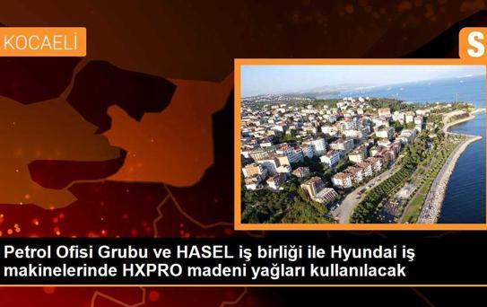 Petrol Ofisi Grubu ve HASEL iş birliği ile Hyundai iş makinelerinde HXPRO madeni yağları kullanılacak