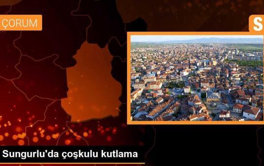 Sungurlu'da çoşkulu kutlama