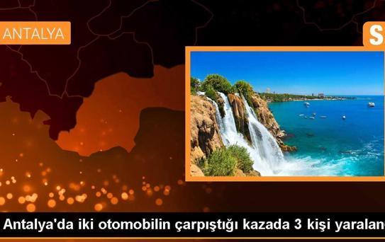 Antalya'da iki otomobilin çarpıştığı kazada 3 kişi yaralandı