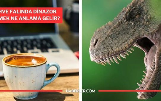 Falda dinozor görmek nedir? Falda dinazor görmek ne anlama gelir? Kahve falında dinozor görmek ne demek?