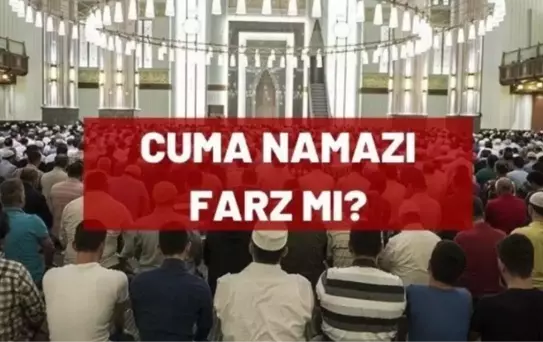 Cuma namazı farz mı? Cuma namazı kılmak kimlere farz?
