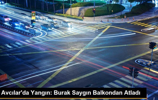 Avcılar'da çıkan yangında Burak Saygın yandaki binaya atlayarak kurtuldu