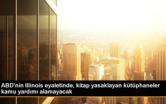 ABD'nin Illinois Eyaleti, Kitapları Yasaklayan Kütüphanelere Yardım Vermeme Kararı Aldı