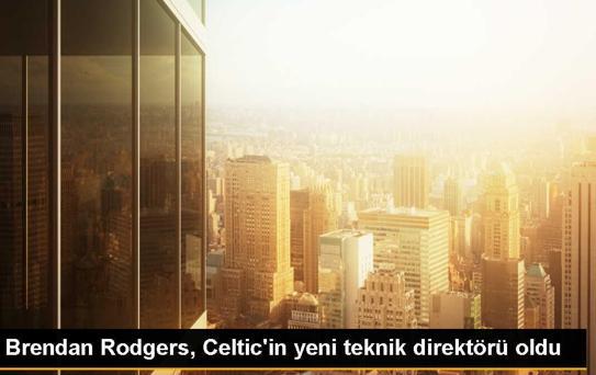 Brendan Rodgers, Celtic'in yeni teknik direktörü oldu