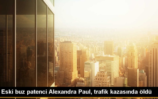 Kanadalı Artistik Buz Patenci Alexandra Paul Trafik Kazasında Hayatını Kaybetti