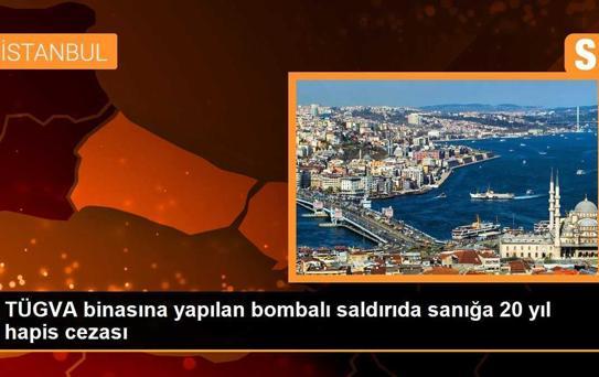 TÜGVA binasına yapılan bombalı saldırıda sanığa 20 yıl hapis cezası