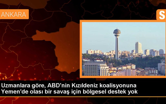 Uzmanlara göre, ABD'nin Kızıldeniz koalisyonuna Yemen'de olası bir savaş için bölgesel destek yok