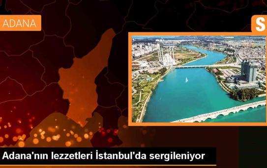 Adana Kültür ve Lezzet Buluşmaları İstanbul'da Gerçekleştirildi
