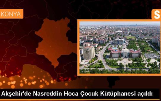 Akşehir Belediyesi, Nasreddin Hoca Çocuk Kütüphanesi'ni açtı