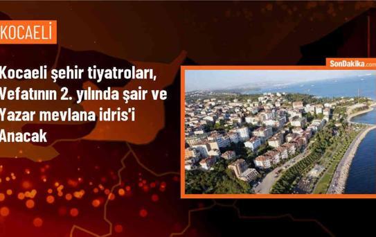 Mevlana İdris'in eserleri Kocaeli Büyükşehir Belediyesi Şehir Tiyatroları tarafından sahneye konulacak