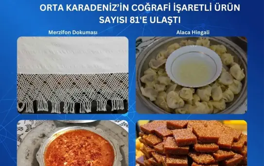 Orta Karadeniz Bölgesi'nde Coğrafi İşaret Tescilli Ürün Sayısı 81'e Ulaştı