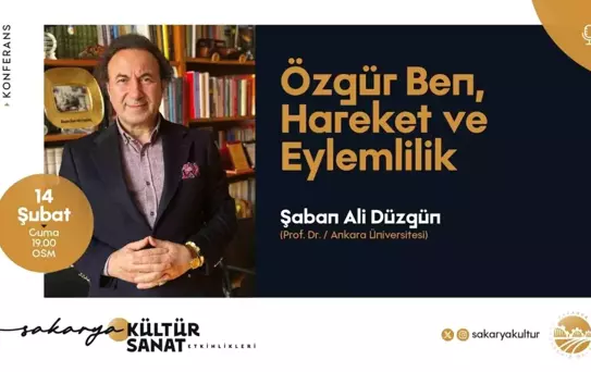 Sakarya'da 'Özgür Ben, Hareket ve Eylemlilik' Konferansı