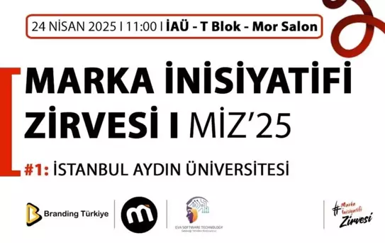Marka İnisiyatifi Zirvesi 24 Nisan'da İstanbul Aydın Üniversitesi'nde!