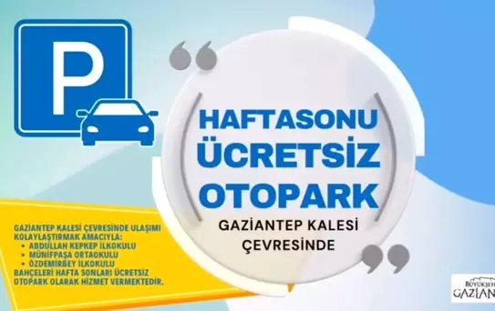 Gaziantep Kalesi Çevresinde Ücretsiz Otopark Uygulaması Başladı