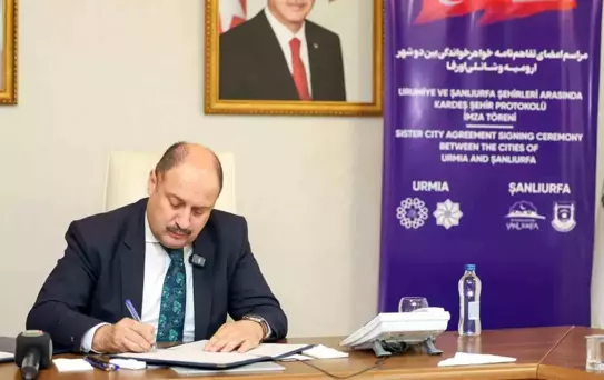 Şanlıurfa ve Urumiye Arasında Kardeş Şehir Protokolü İmzalandı