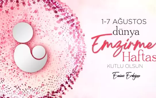 Emine Erdoğan'dan Emzirme Haftası Mesajı