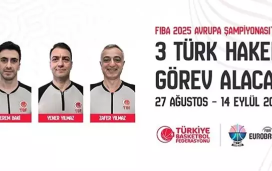 2025 EuroBasket'te Türk Hakemler Görev Alacak